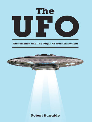 cover image of The UFO Phenomenon and the Origin of Mass Extinctions